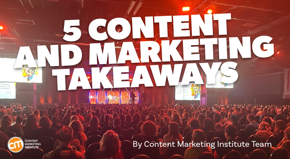 content-marketing-world-takeaways