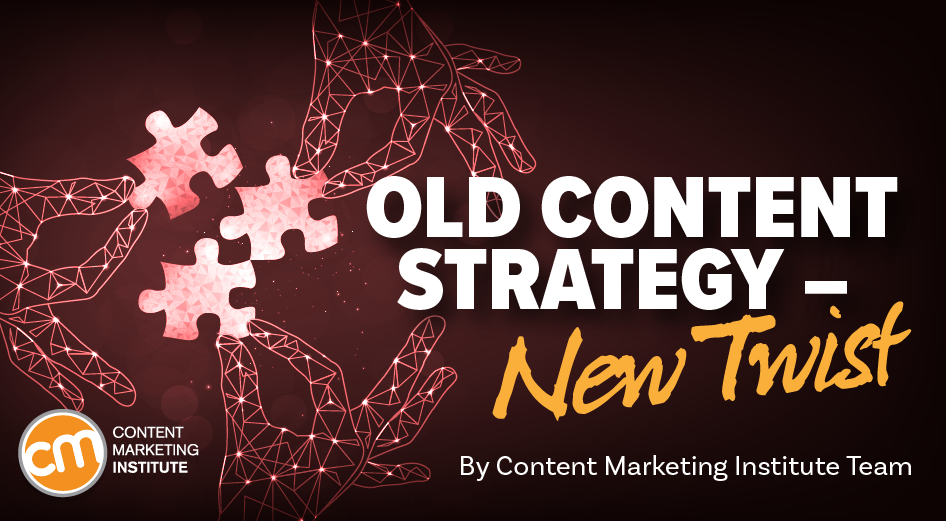 old-content-strategy-new-twist