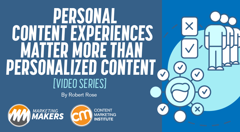 personal-content-experiences-matter-more-than-personalized-content